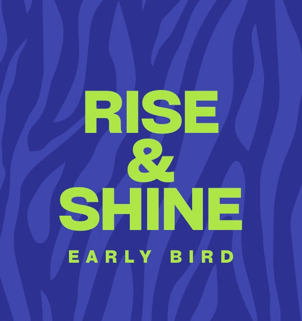 5:00AM EARLY BIRD